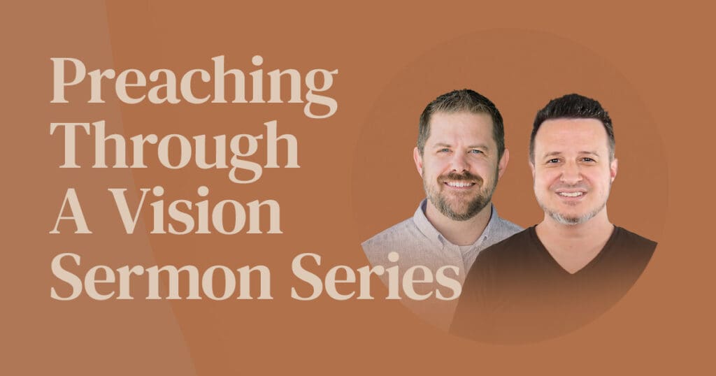 Preaching Through Podcast, Preaching Through A Vision Sermon Series