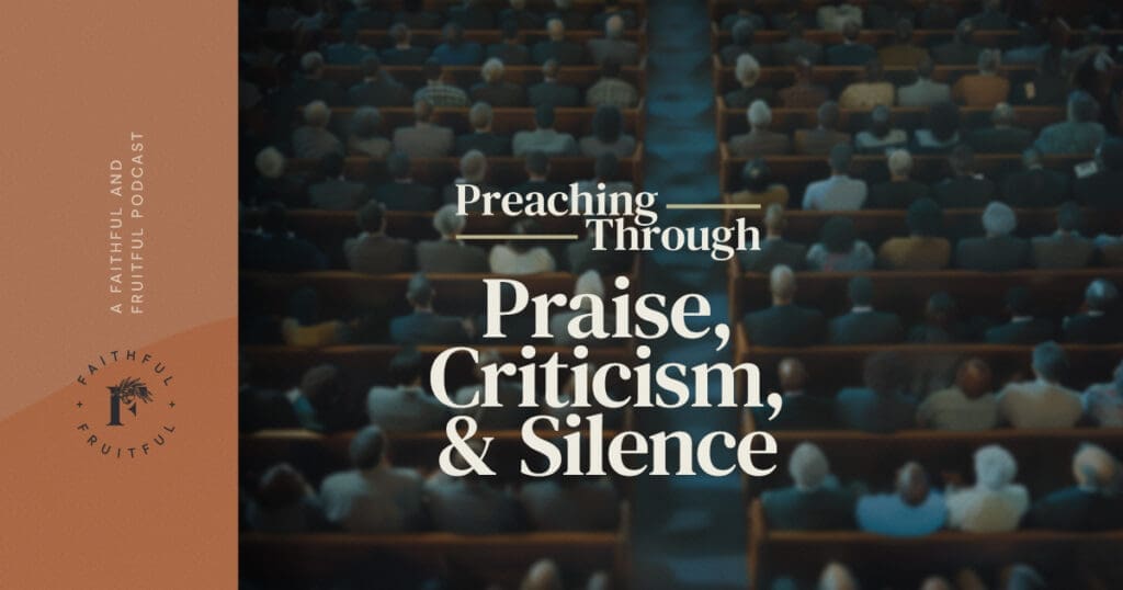 Preaching Through Praise, Criticism, and Silence, Social Sharing Image, Preaching Through podcast