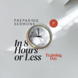8-Hour Sermon Prep Training Day