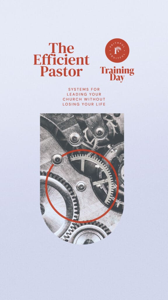 The Efficient Pastor Training Day with Luke Simmons | Faithful & Fruitful