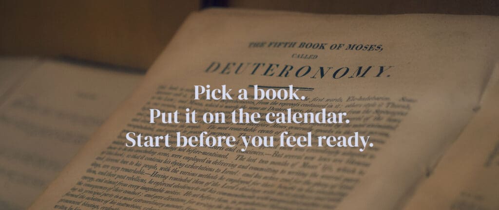 Pick a book. Put it on the calendar. Start before you feel ready.