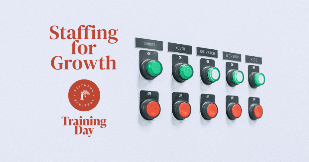 Staffing for Growth Training Day | Faithful & Fruitful